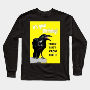 No need to crow about it Birthday! Long Sleeve T-Shirt